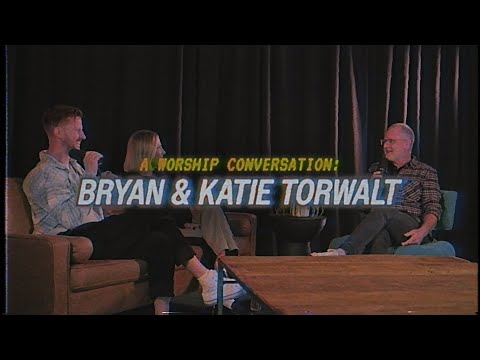 A Worship Conversation: Bryan + Katie Torwalt