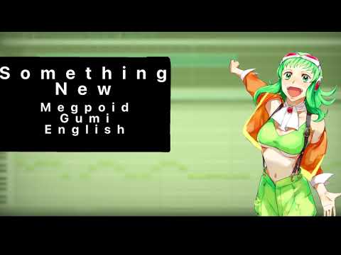 【Vocaloid Cover】Something New 〖Gumi English〗