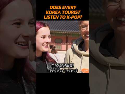 ALL KOREA TOURISTS LOVE KPOP?