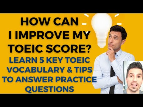 LET'S IMPROVE YOUR TOEIC SCORE: 5 TOEIC VOCABULARY & 4 PRACTICE QUESTIONS WITH EXPLANATIONS #TOEIC