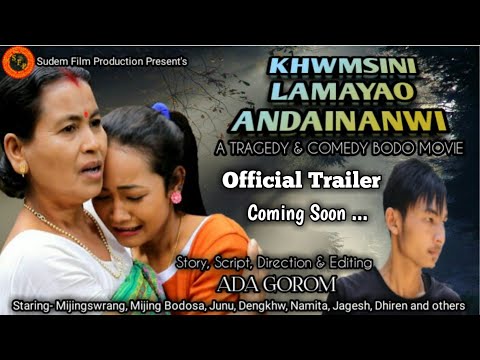 Khwmsini Lamayao Andainanwi || Official Trailer || A Bodo Movie Coming Soon ..2021