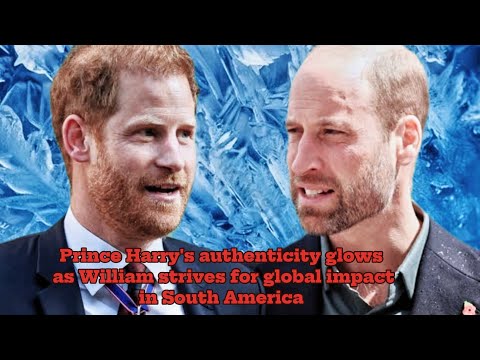 Prince Harry's Authenticity Resonates, William's Earthshot Plans Seek Limelight in South America