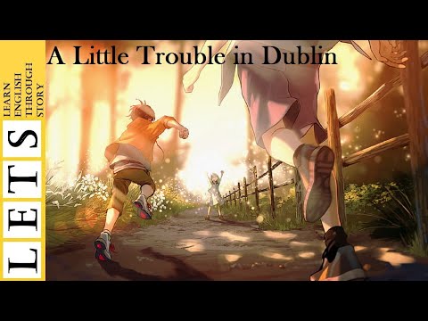 Learn English Through Story: A Little Trouble in Dublin