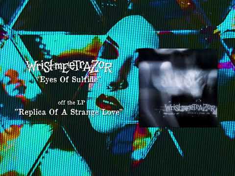 WRISTMEETRAZOR - EYES OF SULFIDE