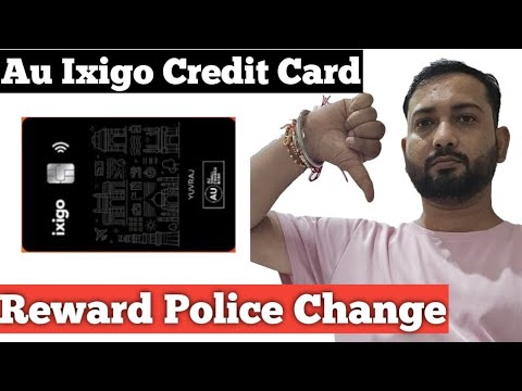 Au Bank Ixigo Credit Card Reward Points Policy Change