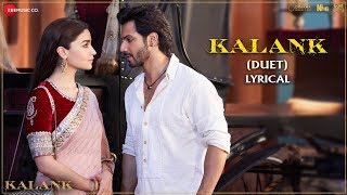 Kalank (Duet) - Lyrical | Kalank | Varun, Alia & Madhuri | Arijit Singh & Shilpa Rao | Pritam