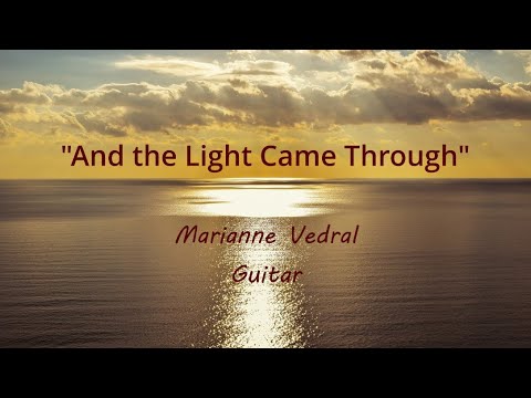 "And the Light Came Through" by Marianne Vedral - guitar