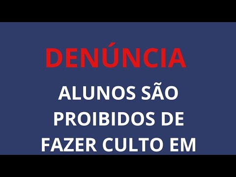 DENÚNCIA: querem proibir cultos nas escolas