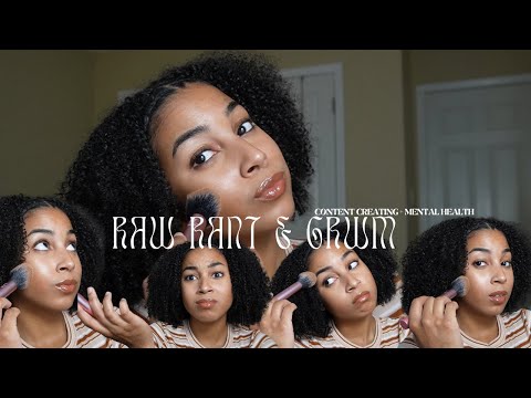 rant & grwm|| (mental health + content creating + RANTING)