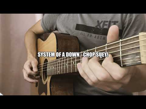 System Of A Down - Chop Suey! / acoustic guitar cover