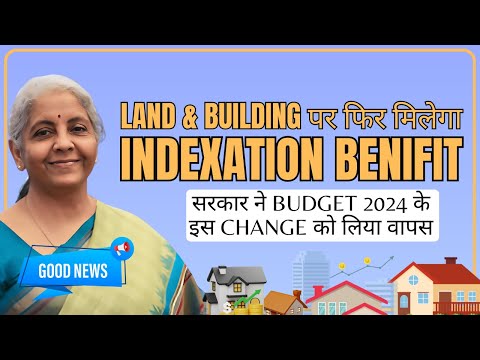 Indexation Benefit on LTCG on Land & Building restored