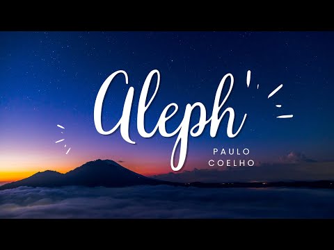 Book Summary in Under 5 Minutes: The Aleph by Paulo Coelho