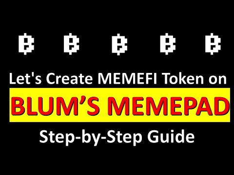 Step-by-Step Guide: Create Your MemeFi Token on Blum's MEMEPAD | Token Creation Made Easy!