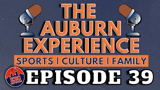 The Auburn Experience | EPISODE 39 | AUBURN PODCAST LIVE RECORD