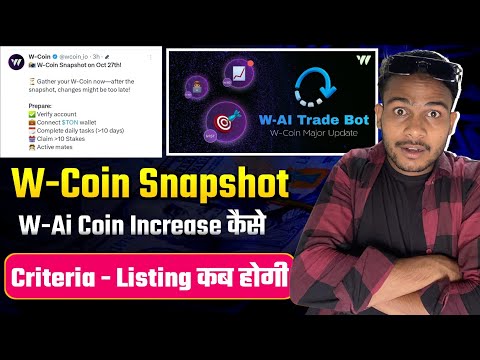 W-Coin snapshot Final : W-coin Airdrop Criteria || W-Ai Coin Increase Tricks || W-coin Listing कब