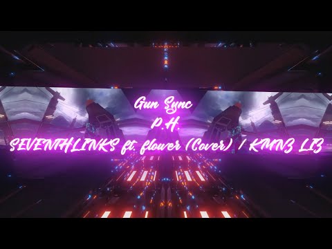 BO3 Gun Sync - P.H. - SEVENTHLINKS ft.flower (Cover) / KMNZ LIZ