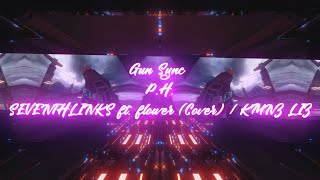 BO3 Gun Sync - P.H. - SEVENTHLINKS ft.flower (Cover) / KMNZ LIZ