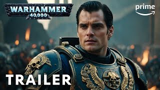 WARHAMMER 40K: Live Action Movie Trailer | Henry Cavill Concept