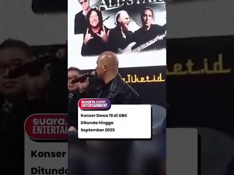 Konser Dewa 19 di GBK Ditunda hingga September 2025