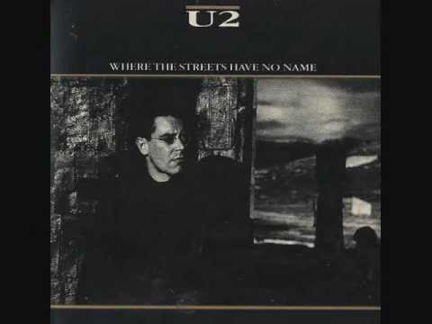 U2 - Where the Streets Have No Name