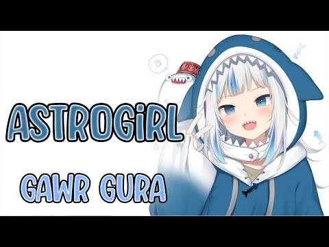 [Gawr Gura] Astrogirl- by Tsukumo Sana and Snail's House