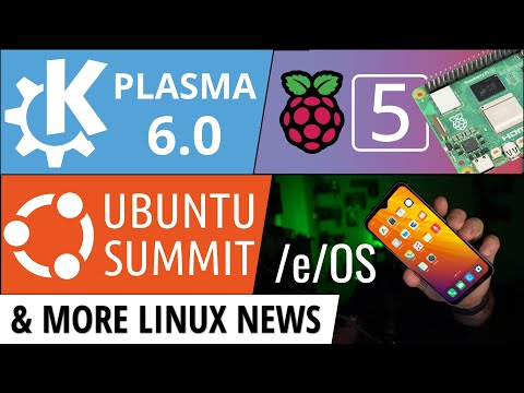 Plasma 6, Raspberry Pi 5, Ubuntu Summit 2023, /e/OS, Lutris & more Linux news