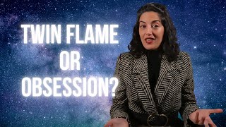 Twin Flame or Obsession?