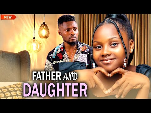 Father And Daughter (NEW RELEASED)- TREASURE UCHECHI & MAURICE SAM 2024 Nig Movie