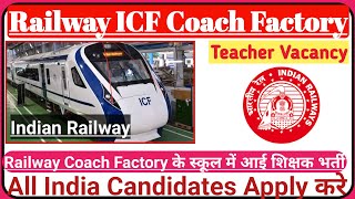 Railway School Teachers Recruitment 2023 || RAILWAY TEACHERS RECRUITMENT 2023 || ICF School Vacancy