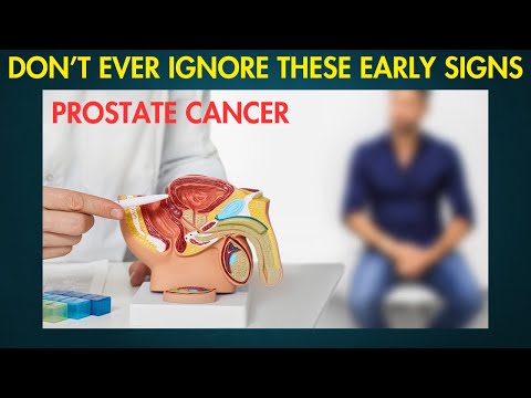 Prostate Cancer: 7 Early Warning Signs That You Shouldn't Ignore