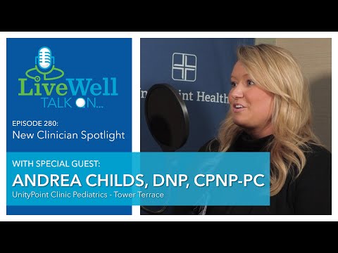 Ep. 280 - LiveWell Talk On...New Clinician Spotlight: Andrea Childs, DNP, CPNP-PC