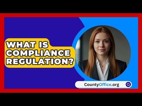 What Is Compliance Regulation? - CountyOffice.org