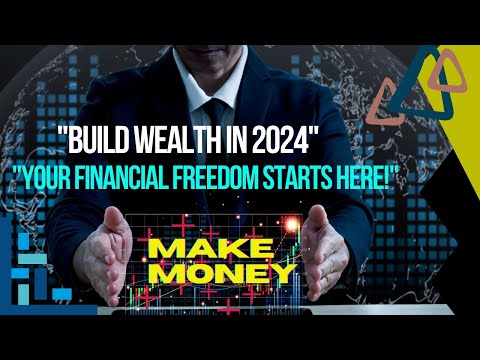 "How to Build Wealth in 2024: The Ultimate Guide to Financial Freedom!"