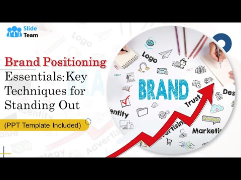 Brand Positioning Essentials: Key Techniques for Standing Out (+PPT Template)