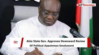 DOWNWARD REVIEW OF ABIA GOVT APPOINTEES EMOLUMENT : AFNEWS Newspaper Review