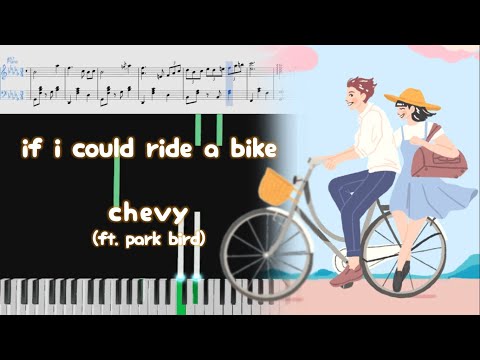 chevy(w/ park bird) - if i could ride a bike[Piano Arrangement]