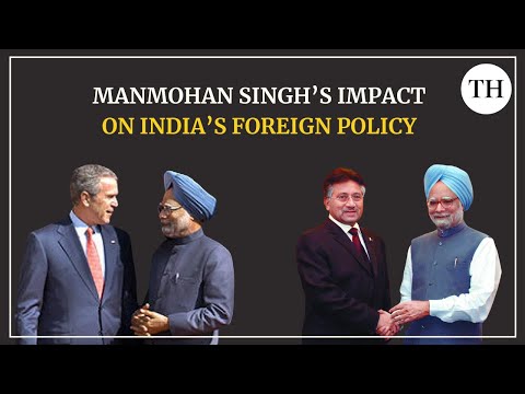 Manmohan Singh's impact on India's foreign policy