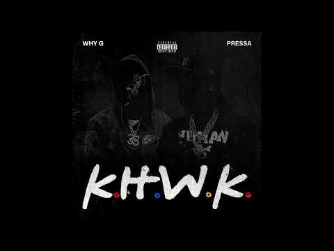 Why G & Pressa - K.H.W.K.