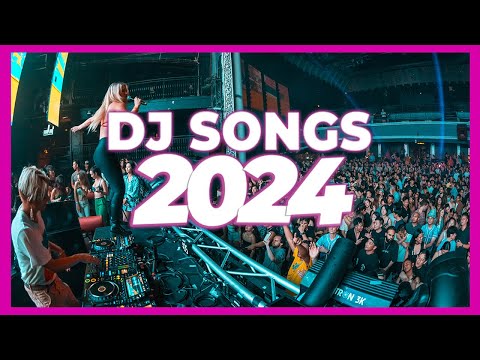 DJ SONGS MIX 2024 - Mashups & Remixes of Popular Songs 2024 | DJ Remix Club Music Songs Party 2024 🥳