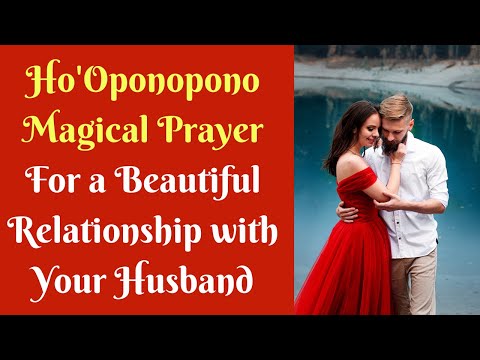 HO'OPONOPONO ! For a Beautiful Relationship with Your Husband ❤️Listen & Feel The Magic ! Prayer !