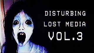 Disturbing Lost Media VOL. 3