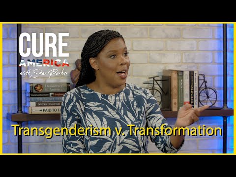 Cure America with Star Parker - Transgenderism v Transformation