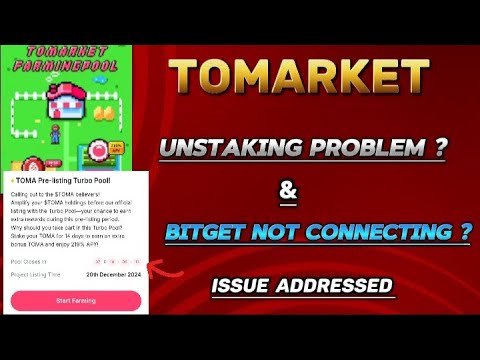 Tomarket UNSTAKING PROBLEM and BITGET not CONNECTING Issue Address.