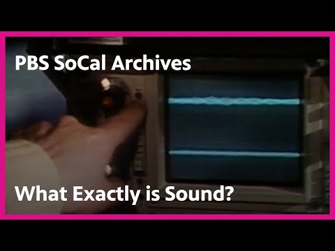 What Exactly is Sound? | To Hear | PBS SoCal Archives