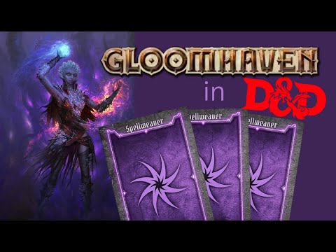 Creating the Gloomhaven Spellweaver in Dungeons and Dragons 5th edition