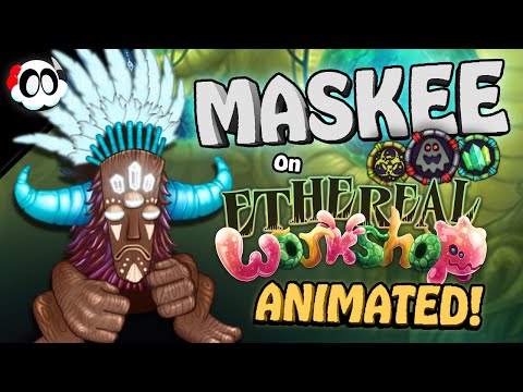 My Singing Monsters - MASKEE on Ethereal Workshop! (What-If) [ANIMATED] ft. @licoad6668