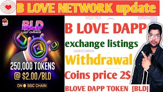 B LOVE DAPP withdrawal exchange listings price 2$ B LOVE NETWORK today update