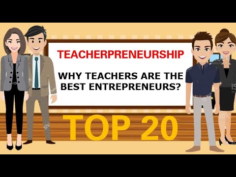 TEACHERPRENEURSHIP: WHY TEACHERS ARE THE BEST ENTREPRENEURS?