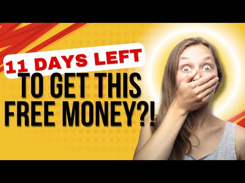 11 DAYS LEFT TO GET THIS FREE MONEY