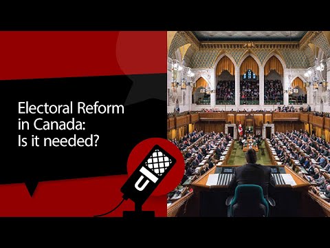 Electoral Reform in Canada—Is it needed?